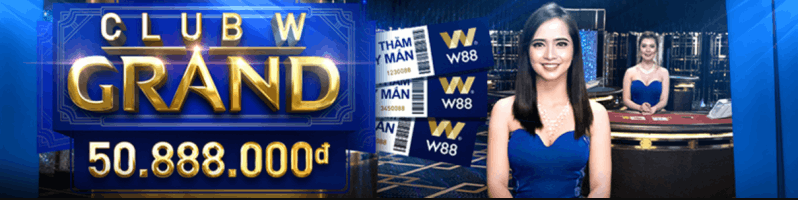 CƯỢC TẠI CLUB W GRAND VÀ CƠ HỘI TRÚNG THƯỞNG LÊN ĐẾN 50,888 VND